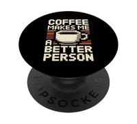 Coffee Makes Me A Better Person PopSockets PopGrip Adhesivo
