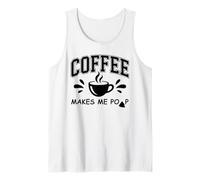 Coffee Makes Me Poop Cup Saying Coffee Makes Me Poop Coffee Camiseta sin Mangas