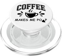Coffee Makes Me Poop Cup Saying Coffee Makes Me Poop Coffee PopSockets PopGrip para MagSafe