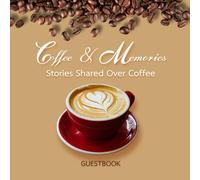 Coffee & Memories - Stories Shared Over Coffee. This elegantly designed guestbook lets your café guests leave heartfelt reflections, favorite menu ... shared stories. 100 pages | Size: 8.5” x 8.5”