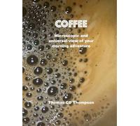 COFFEE: Microscopic and universal view of your morning adventure