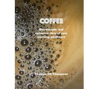 COFFEE: Microscopic and universal view of your morning adventure
