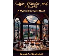 Coffee, Murder, and a Scone: A Mystic Brew Cafe Novel