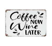Coffee Now Wine Later - Letrero de metal personalizado para baño, decoración de habitación para hombres, letreros de estaño para puerta de valla de cocina, 8 x 12 pulgadas