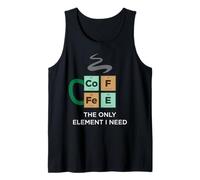 Coffee Only Element I Need Funny Tabla periódica de Elementos Camiseta sin Mangas