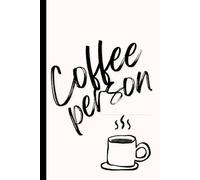 COFFEE PERSON: Work Notebook, Funny Office Gift for Women, Coworker, Boss, Secret Santa Gag Gift (Blank Lined