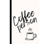 COFFEE PERSON: Work Notebook, Funny Office Gift for Women, Coworker, Boss, Secret Santa Gag Gift (Blank Lined