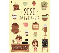 Coffee Planner 2026: Daily Organizer for 2026 (12 Months) Funny Caffeine Scheduler with Cappuccino, Muffins & Good Vibes