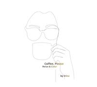 Coffee, Please Relax & Color: An Anti-Stress Coloring Book for Adults