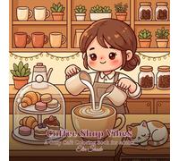 Coffee Shop Vibes: A Cozy Café Coloring Book for Adults: 40 Kawaii Scenes - Baristas, Pastries, Seasonal Drinks, Cute Latte Art, Hygge Interior ... Pages for Relaxation and Stress Relief