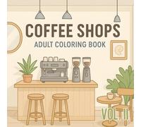 Coffee Shops: Adult Coloring Book Volume II (Coffee Shops: Pop Art & Adult Coloring Books)