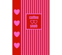 Coffee Snob: A Notebook for those who take coffee.... and life, seriously