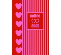 Coffee Snob: A Notebook for those who take coffee.... and life, seriously