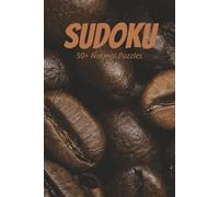 Coffee Sudoku Book: Sudoku Book with Easy to Read Print | Normal Difficulty Level | 6x9 inches, 110 pages | 50+ puzzles … Good for Vacations, Holidays and Free Times