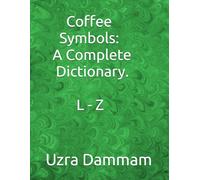 Coffee Symbols: A Complete Dictionary: Volume 2.