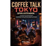 Coffee Talk Tokyo Spielleitfaden: Komplettlösung, Getränkerezepten, Charaktergeschichten, Gesprächsoptionen, versteckten Geheimnissen und Tipps für das perfekte Café-Erlebnis