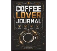 Coffee Tasting Journal: Capture Brewing Rituals Favorite Beans and Meaningful Caffein Discoveries in One Record