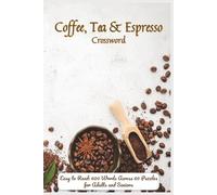 Coffee, Tea and Expresso Crossword: Caffeinated Brewed Beverage Trivia