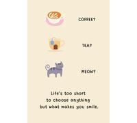 Coffee Tea Meow? Cute Cat Notebook: 120 Lined Pages, 6x9 Journal for Daily Notes, Ideas & Inspiration, Aesthetic Cat-Themed Journal | Fun & Minimalist Design for Coffee, Tea, and Cat Lovers