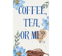 Coffee, Tea Or Me?