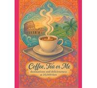 Coffee, Tea or Me: Destination and Deliciousness at 35,000 feet (Jet Set Adventures)