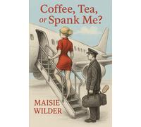 Coffee, Tea, or Spank Me?