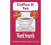 Coffee & Tea Word Search Puzzle Book: Word Searches with Easy to Read Print about Coffees, Teas and More | 6x9 inches, 110 pages, 50+ Puzzles with Solutions…Gifts for Vacations, Holidays, and Leisure