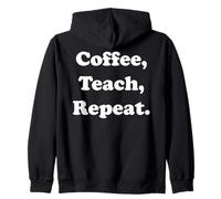 Coffee, Teach, Repeat Teacher Life Funny Saying Sudadera con Capucha