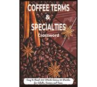 Coffee Terms and Specialties Crossword: Espresso, Latte, Cappuccino, Roasted Coffees