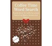 Coffee Time Word Search Puzzle: Puzzle Book for Caffeine Lovers Featuring Beans, Brews, and Flavors - 6 x 9 inches (15.24 x 22.86 cm), a Perfect Gift ... Puzzle Fans, and Relaxation Seekers