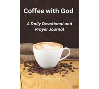 Coffee with God: A Daily Devotional and Prayer Journal