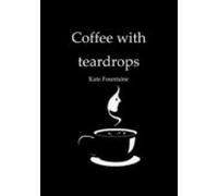 Coffee With Teardrops (ebook)