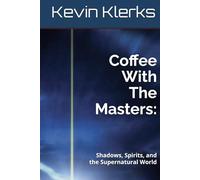 Coffee With The Masters: Shadows, Spirits, and the Supernatural World