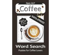 Coffee Word Search Book: 50+ Fun and Relaxing Puzzles Featuring Espresso, Baristas, Brewing Methods, and More | 6x9 inches | Gift for Travel, Holidays and Passing Time