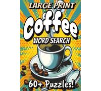 Coffee Word Search Book: Easy to Read Word Search Book about Coffee, Brewing Methods, and More! 6x9 Inches, 120+ Pages, 60+ Puzzles..Great for Coffee Lovers, Vacations, or Gifts