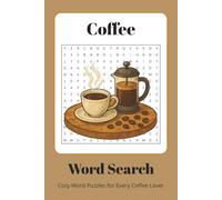 Coffee Word Search: Coffee Word Search for Adults, Kids & Caffeine Lovers | 70+ Cozy Puzzles | A Brew-tiful Gift for Holidays, Coffee Breaks & Relaxing Fun
