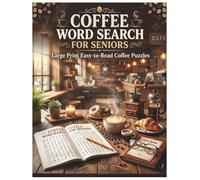 Coffee Word Search For Seniors: Large Print Easy-to-Read Coffee Puzzles for Adults and Elderly | Relaxing Brain Games for Coffee Lovers (Coffee Lovers Puzzle Series)