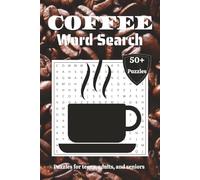 Coffee Word Search: Fun and Entertaining for Coffee Lovers of all Ages | 110 pages, 50+ puzzles | Great Gift for Vacations, Holidays, and Free Times