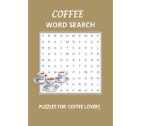 Coffee Word Search Puzzle Book: A Relaxing Collection of Coffee Themed Word Searches to Keep Your Mind Sharp, 6 x 9 Inches, 156 Pages, 78 Puzzles, The Perfect Gift for Coffee Lovers