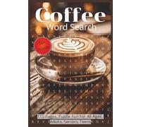 Coffee Word Search Puzzle Book: Coffee Word Search Puzzle Book: Word Searches with Easy to Read Print about Coffee, Cafe Culture, Caffeine, and More | ... Holidays and Free Times | Answer Pages
