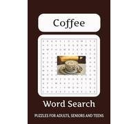 Coffee Word Search Puzzle Book: Coffee Word Searches with Easy-to-Read Print | 6 x 9 in | 110 Pages | 50+ Fun Coffee-Themed Puzzles | Great Gift for Coffee Lovers, Vacations, Holidays, and Free Time