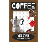 Coffee Word Search Puzzle Book: Word Searches with Easy to Read Print about Coffee, Espresso, Latte and More | 6x9 inches, 116 pages | 50+ Puzzles ... Gift for Vacations, Holidays and Free Time