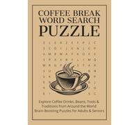 Coffee Word Search Puzzle: Explore Coffee Drinks, Beans, Tools & Traditions from Around the World | Brain-Boosting, Easy-to-Read Book for Adults & ... Relaxation, and Coffee Lovers of All Ages