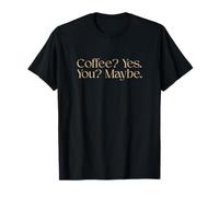 Coffee Yes You Maybe Cute Minimalista 2016 2026 Trend Graphic Camiseta