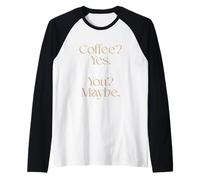 Coffee Yes You Maybe Cute Minimalista 2016 2026 Trend Graphic Camiseta Manga Raglan