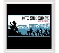 Coffee Zombie Collective - and If I Die in Aptos