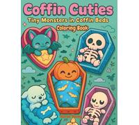Coffin Cuties: Creepy-Cute Coloring Book of Plush Monsters in Coffin Beds: A Spooky-Cute Coloring Book for Kids, Teens & Adults - 40 Pages of Adorable ... Cuties: The Creepy Cute Coloring Series)