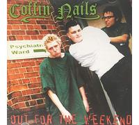 Coffin Nails - Out for The Weekend