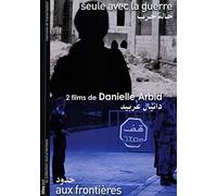 Coffret danielle arbid 2 films : seule avec la guerre ; aux frontières [Francia] [DVD]
