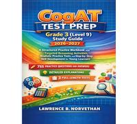 CogAT Test Prep Grade 3 (Level 9) Study Guide 2026-2027: A Structured Practice Workbook with Targeted Reasoning Activities, Realistic Practice Tests, ... Skill Development for Young Learners